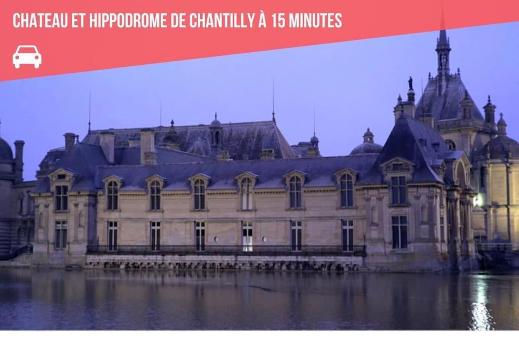 Maison Exception Proche Cdg Paris Asterix Chantilly Climatisation Parking Orry-La-Ville Dış mekan fotoğraf